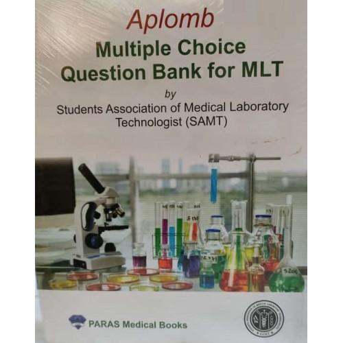 PARAS Medical Book's Aplomb Multiple Choice Question Bank for MLT by Students Association of Medical Laboratory Technologist (SAMT)